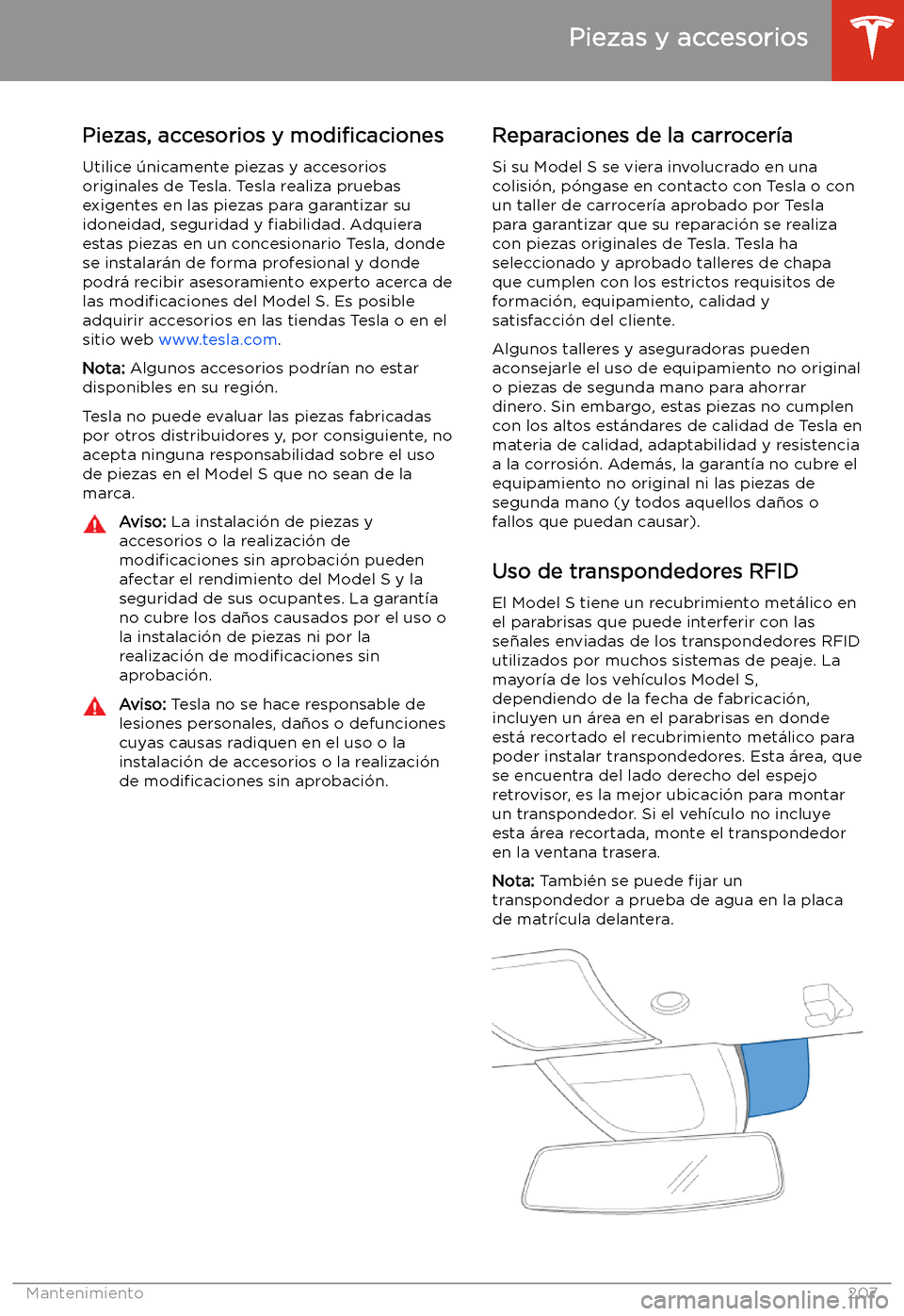 TESLA MODEL S 2020  Manual del propietario (in Spanish)  Piezas y accesorios
Piezas, accesorios y  modi