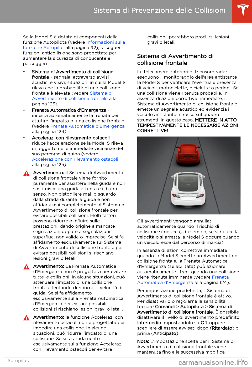 TESLA MODEL S 2020  Manuale del proprietario (in Italian)  Sistema di Prevenzione delle Collisioni
Se la Model S 