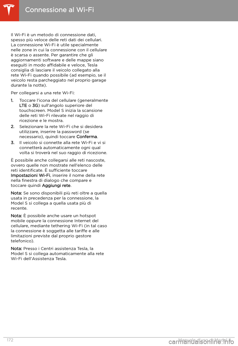 TESLA MODEL S 2020  Manuale del proprietario (in Italian)  Connessione al Wi-Fi
Il Wi-Fi 