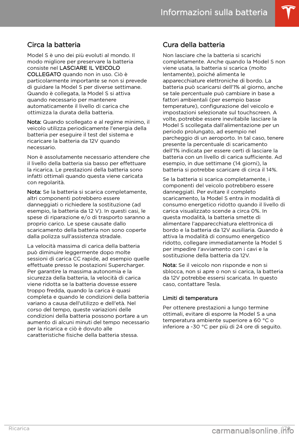 TESLA MODEL S 2020  Manuale del proprietario (in Italian)  Informazioni sulla batteria
Circa la batteria
Model S 