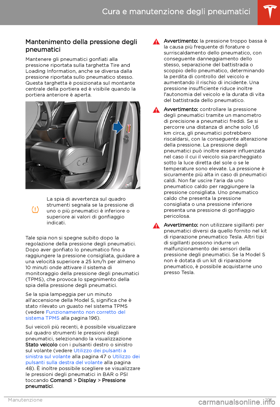 TESLA MODEL S 2020  Manuale del proprietario (in Italian)  Cura e manutenzione degli pneumatici
Mantenimento della pressione degli
pneumatici
Mantenere gli pneumatici  gon