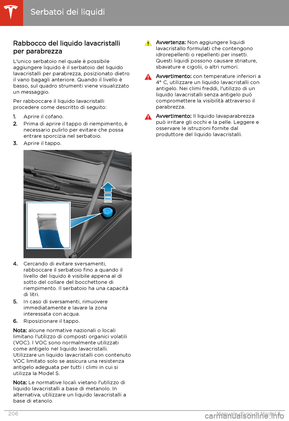 TESLA MODEL S 2020  Manuale del proprietario (in Italian)  Rabbocco del liquido lavacristalli
per parabrezza
L