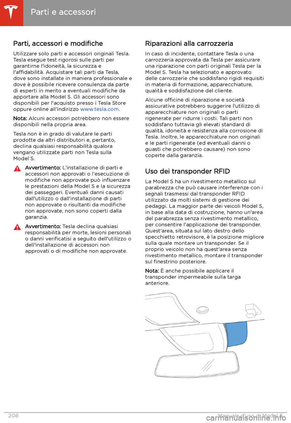 TESLA MODEL S 2020  Manuale del proprietario (in Italian)  Parti e accessori
Parti, accessori e  modi