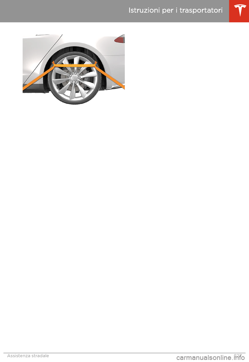 TESLA MODEL S 2020  Manuale del proprietario (in Italian)  Istruzioni per i trasportatori
Assistenza stradale227 