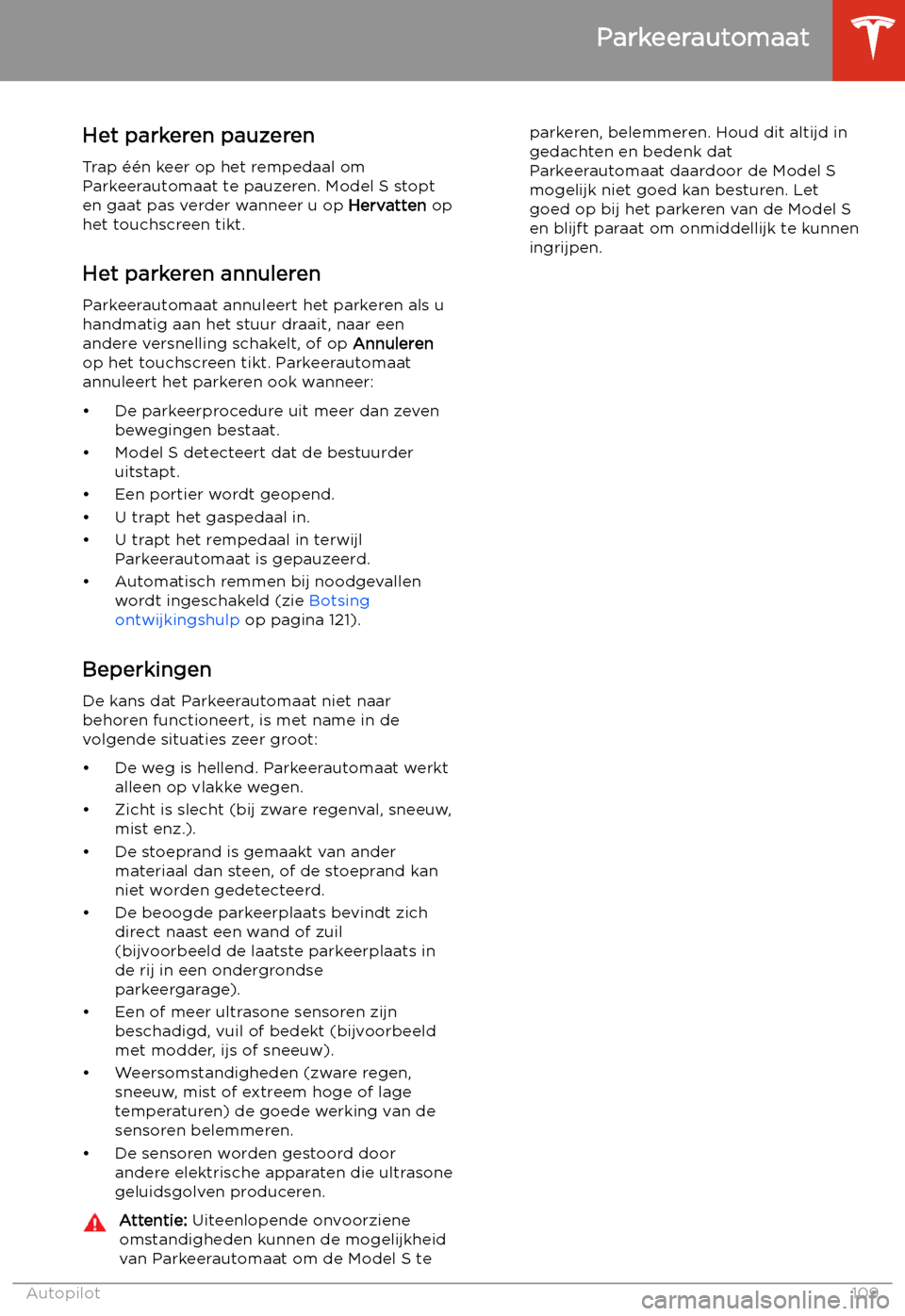 TESLA MODEL S 2020  Handleiding (in Dutch) Het parkeren pauzeren
Trap 
