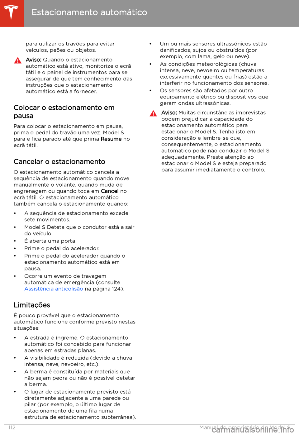 TESLA MODEL S 2020  Manual do proprietário (in Portuguese) para utilizar os travões para evitar
ve