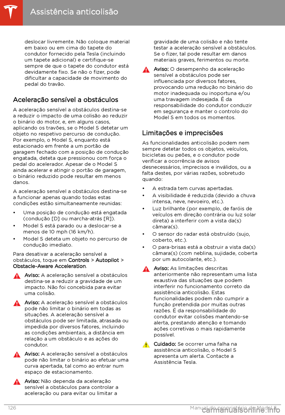 TESLA MODEL S 2020  Manual do proprietário (in Portuguese) deslocar livremente. N