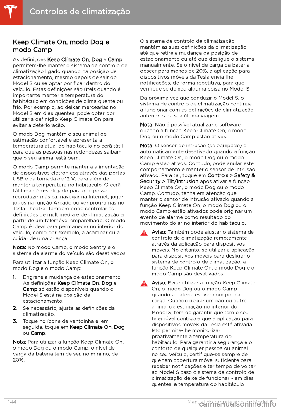 TESLA MODEL S 2020  Manual do proprietário (in Portuguese) Keep Climate On, modo Dog e
modo Camp
As  de