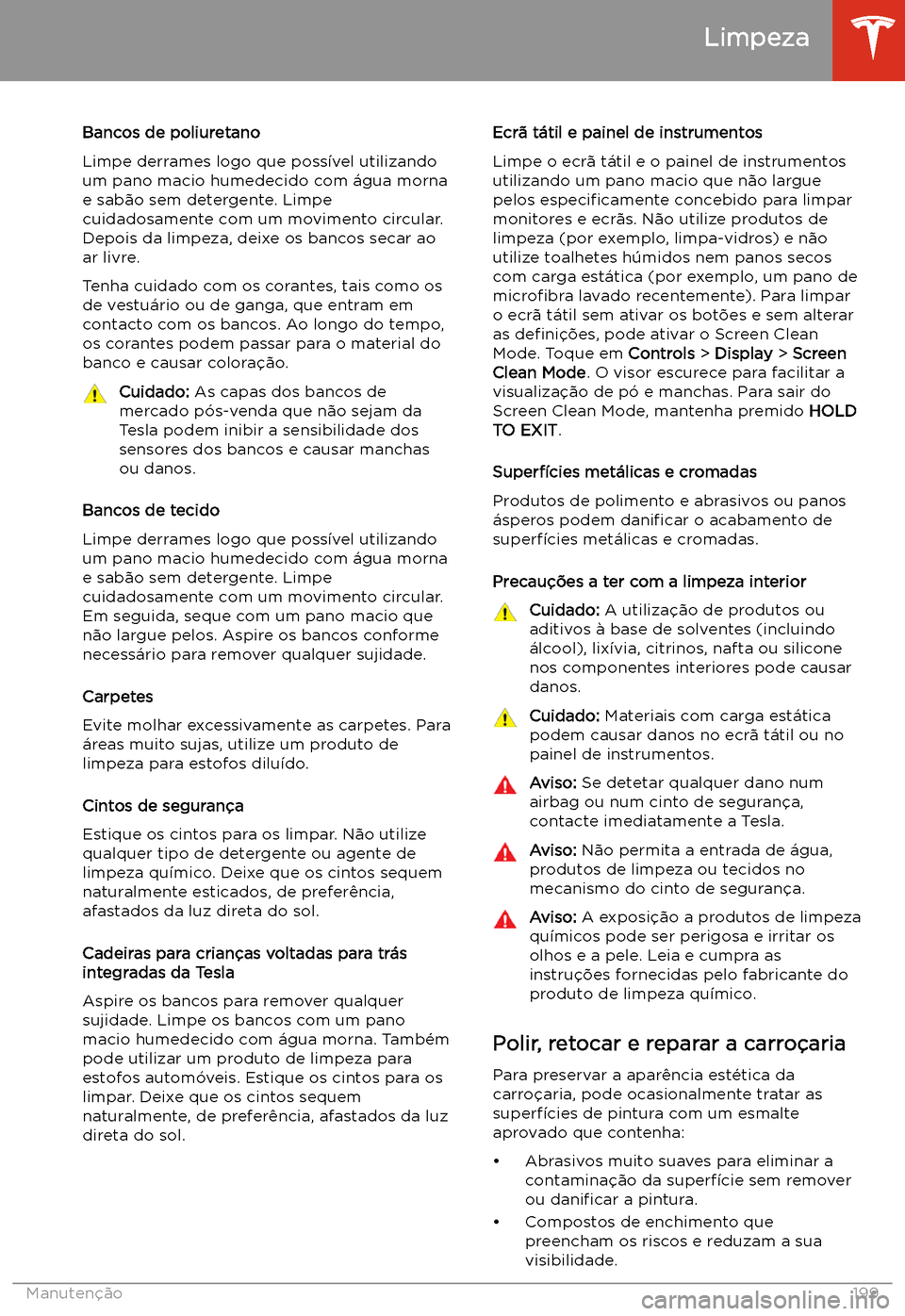 TESLA MODEL S 2020  Manual do proprietário (in Portuguese) Bancos de poliuretano
Limpe derrames logo que poss