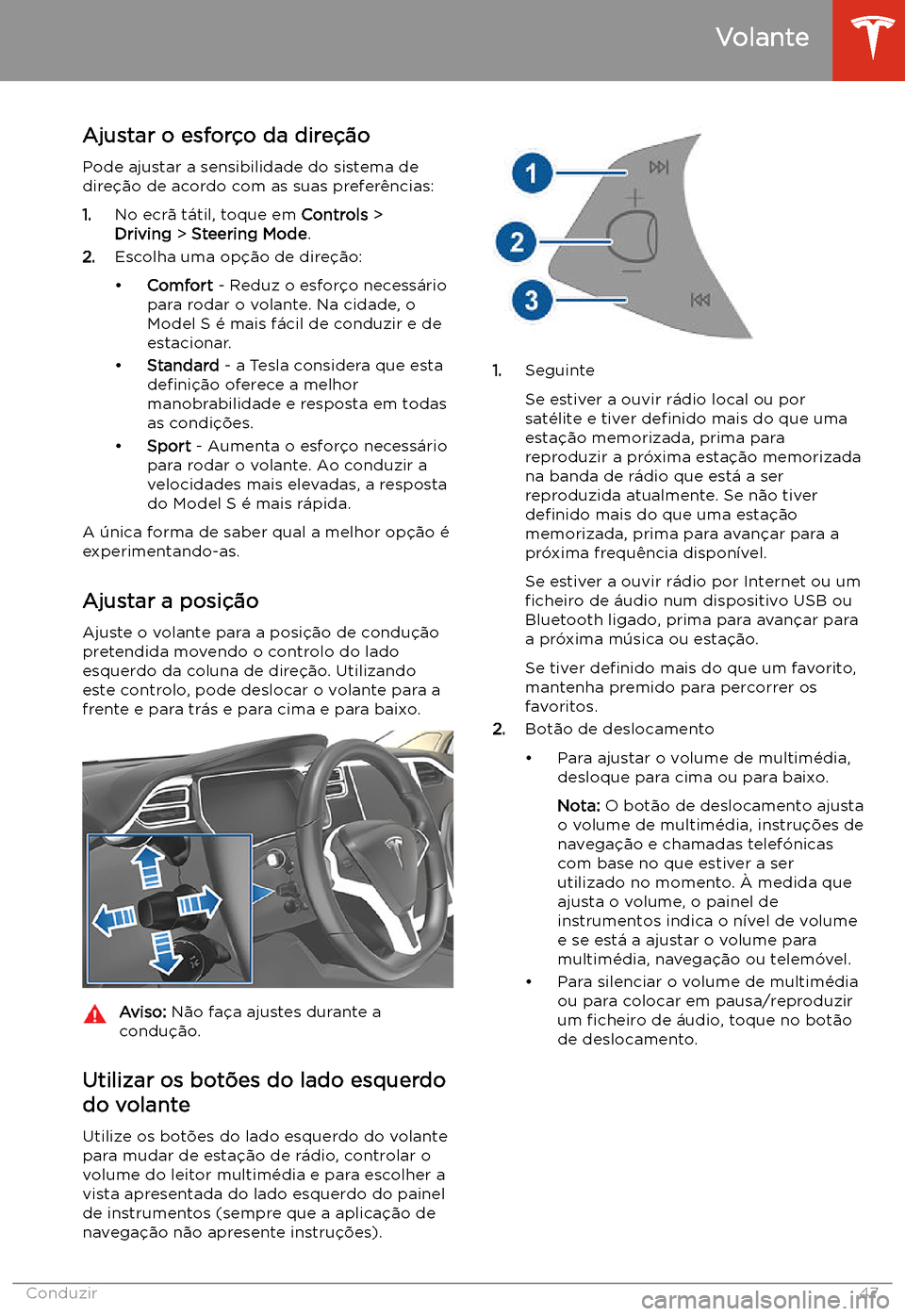 TESLA MODEL S 2020  Manual do proprietário (in Portuguese) Volante
Ajustar o esfor