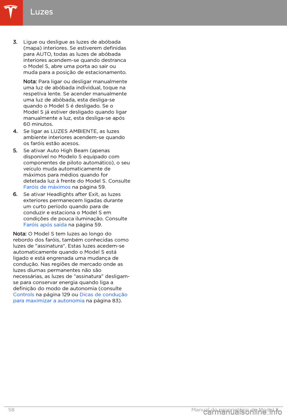 TESLA MODEL S 2020  Manual do proprietário (in Portuguese) 3.Ligue ou desligue as luzes de ab