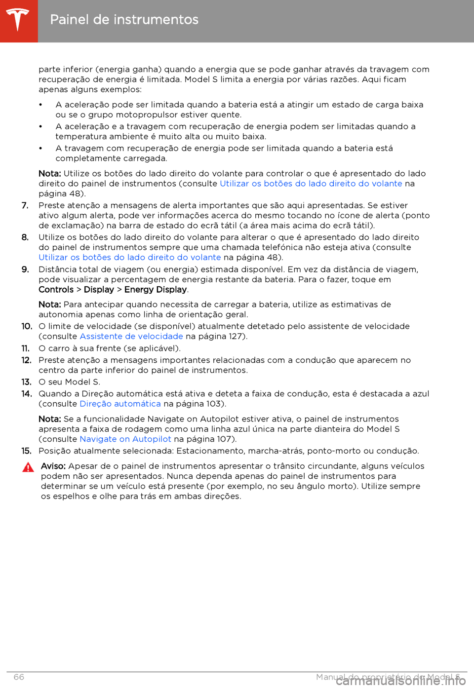 TESLA MODEL S 2020  Manual do proprietário (in Portuguese) parte inferior (energia ganha) quando a energia que se pode ganhar atrav