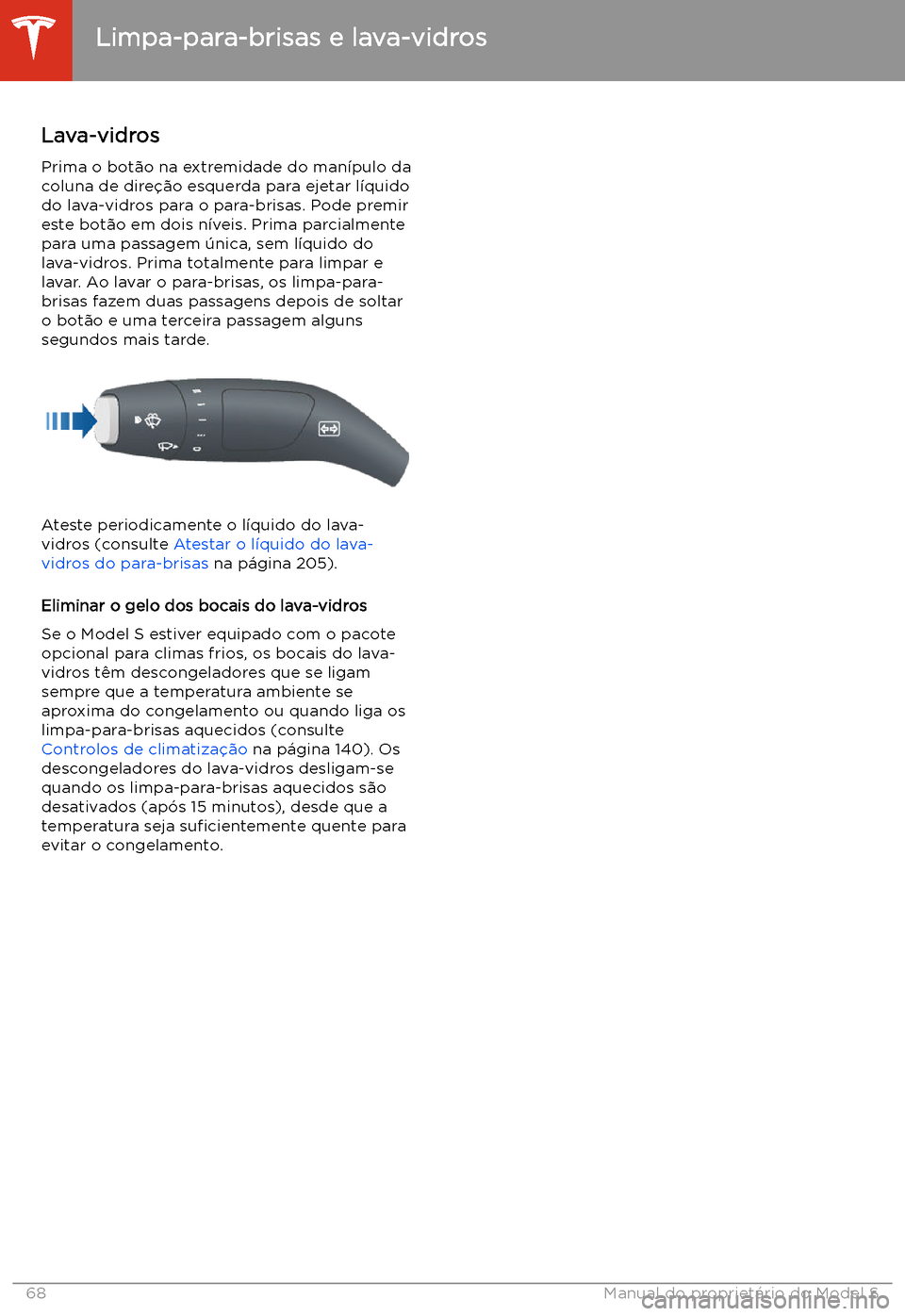 TESLA MODEL S 2020  Manual do proprietário (in Portuguese) Lava-vidros
Prima o bot