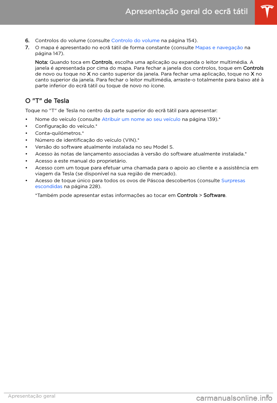 TESLA MODEL S 2020  Manual do proprietário (in Portuguese) 6.Controlos do volume (consulte  Controlo do volume na p