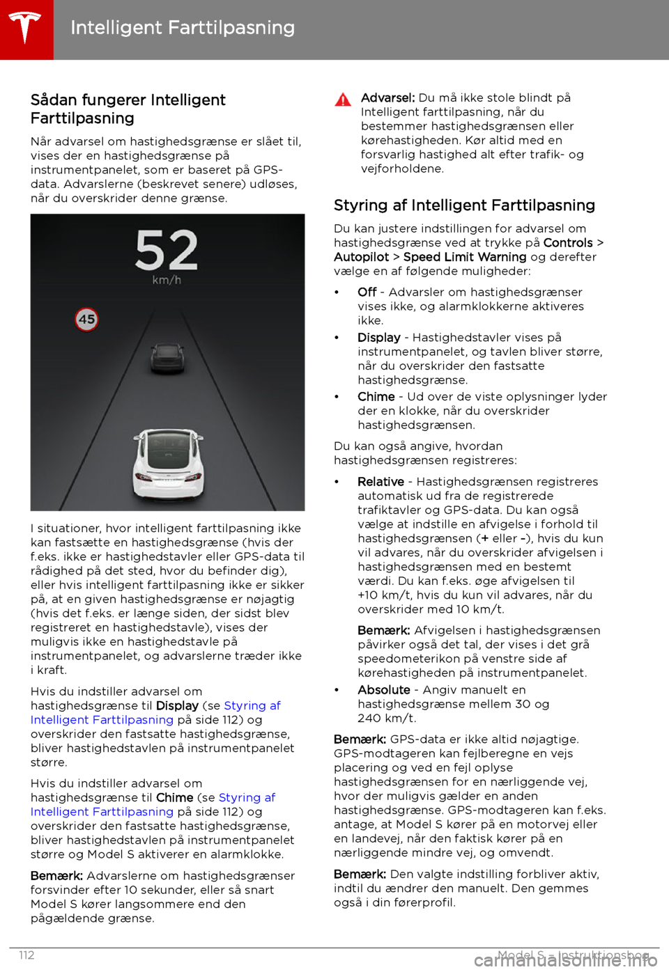 TESLA MODEL S 2019  Instruktionsbog (in Danish) Intelligent Farttilpasning
S