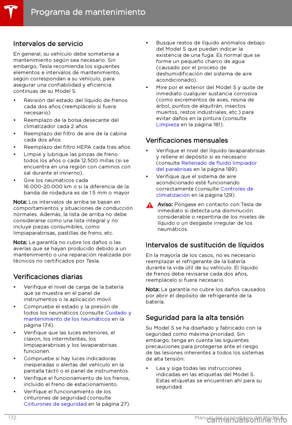 TESLA MODEL S 2019  Manual del propietario (in Spanish) Mantenimiento
Programa de mantenimiento
Intervalos de servicio En general, su veh