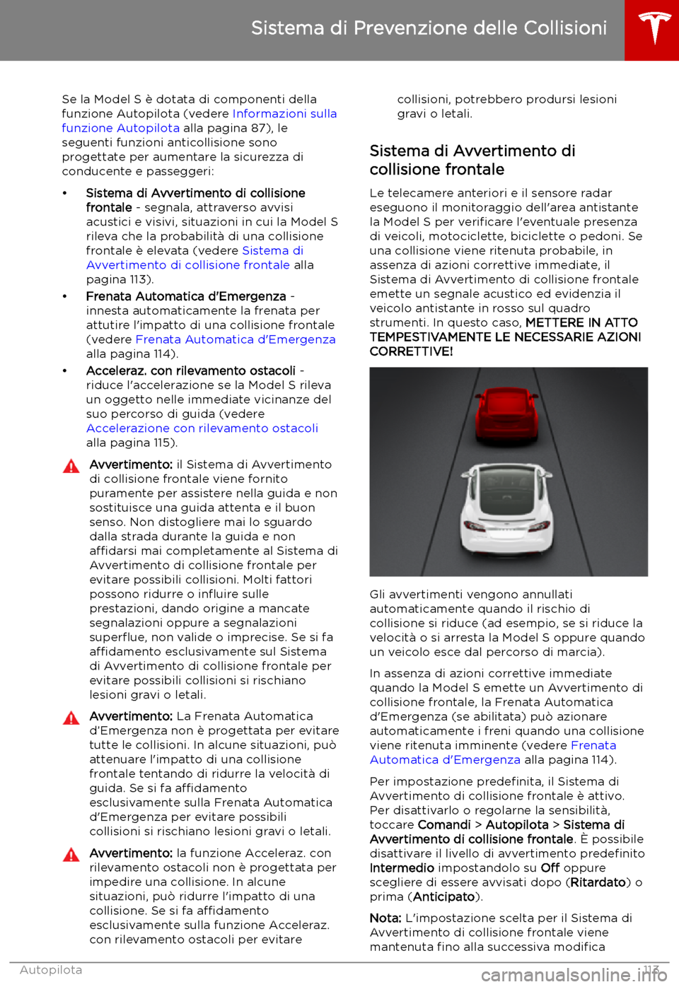 TESLA MODEL S 2019  Manuale del proprietario (in Italian) Sistema di Prevenzione delle Collisioni
Se la Model S 