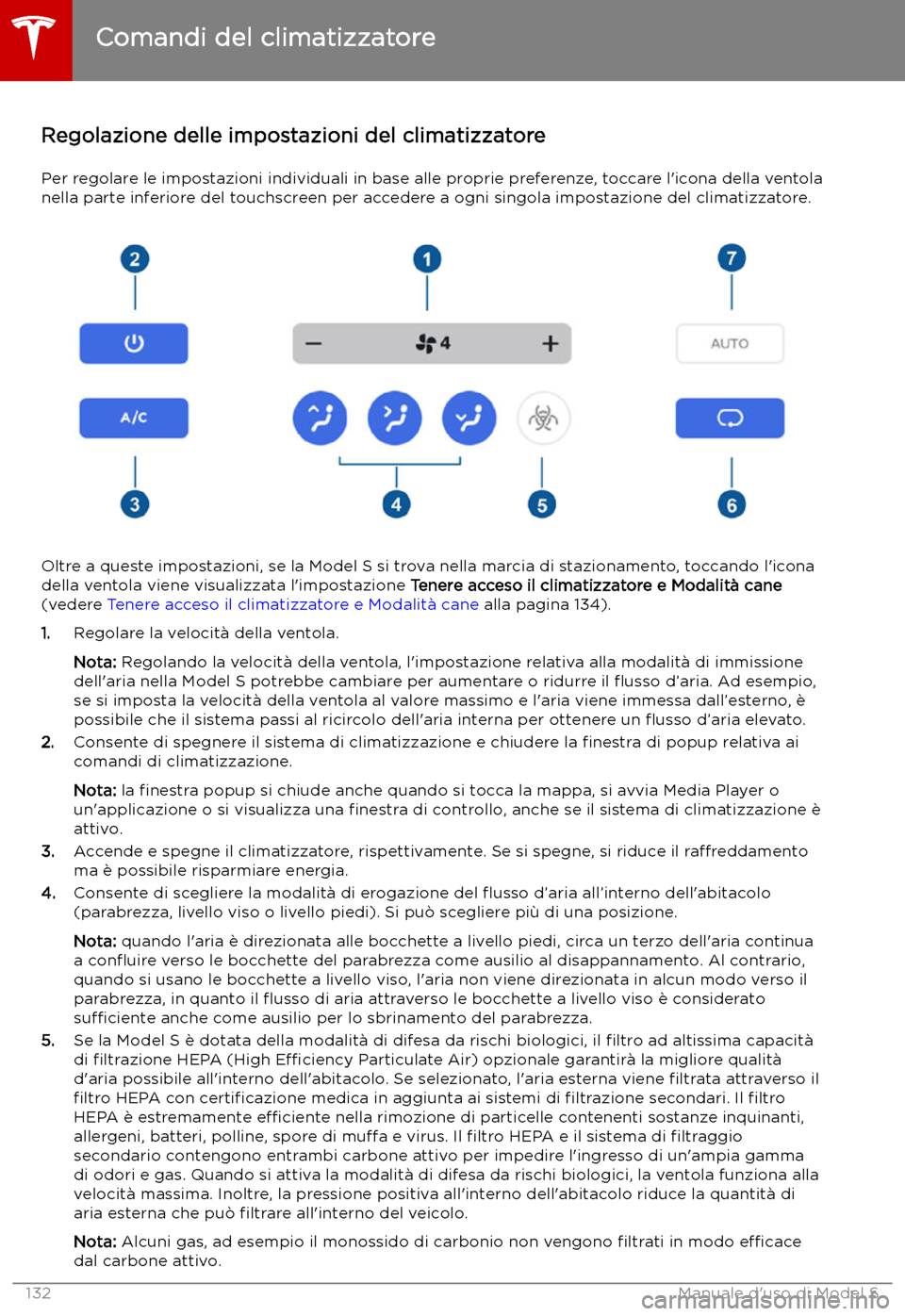 TESLA MODEL S 2019  Manuale del proprietario (in Italian) Regolazione delle impostazioni del climatizzatorePer regolare le impostazioni individuali in base alle proprie preferenze, toccare l