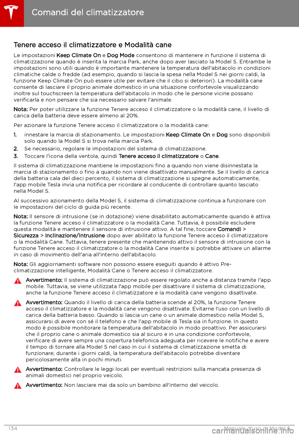 TESLA MODEL S 2019  Manuale del proprietario (in Italian) Tenere acceso il climatizzatore e Modalit