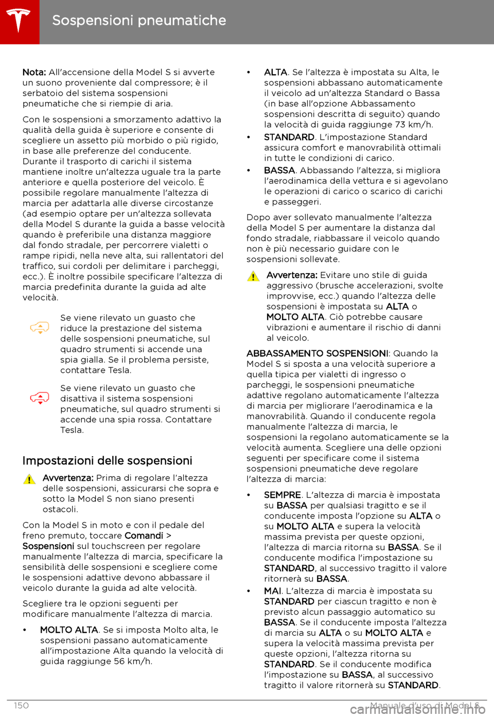 TESLA MODEL S 2019  Manuale del proprietario (in Italian) Sospensioni pneumatiche
Nota:  All