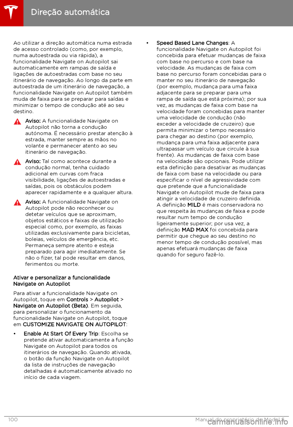 TESLA MODEL S 2019  Manual do proprietário (in Portuguese) Ao utilizar a dire