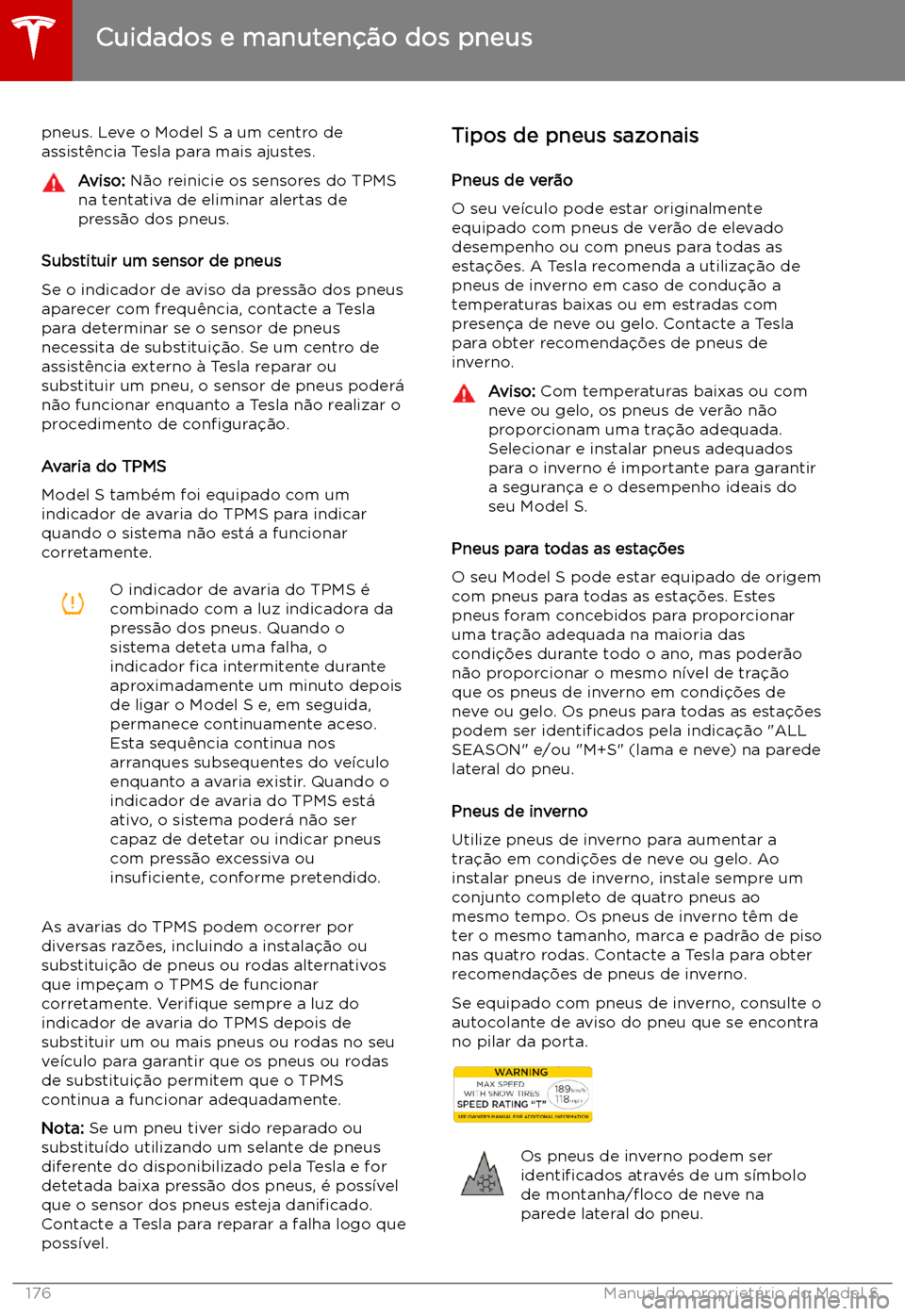 TESLA MODEL S 2019  Manual do proprietário (in Portuguese) pneus. Leve o Model S a um centro de
assist