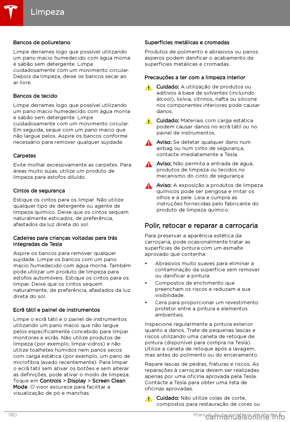 TESLA MODEL S 2019  Manual do proprietário (in Portuguese) Bancos de poliuretano
Limpe derrames logo que poss