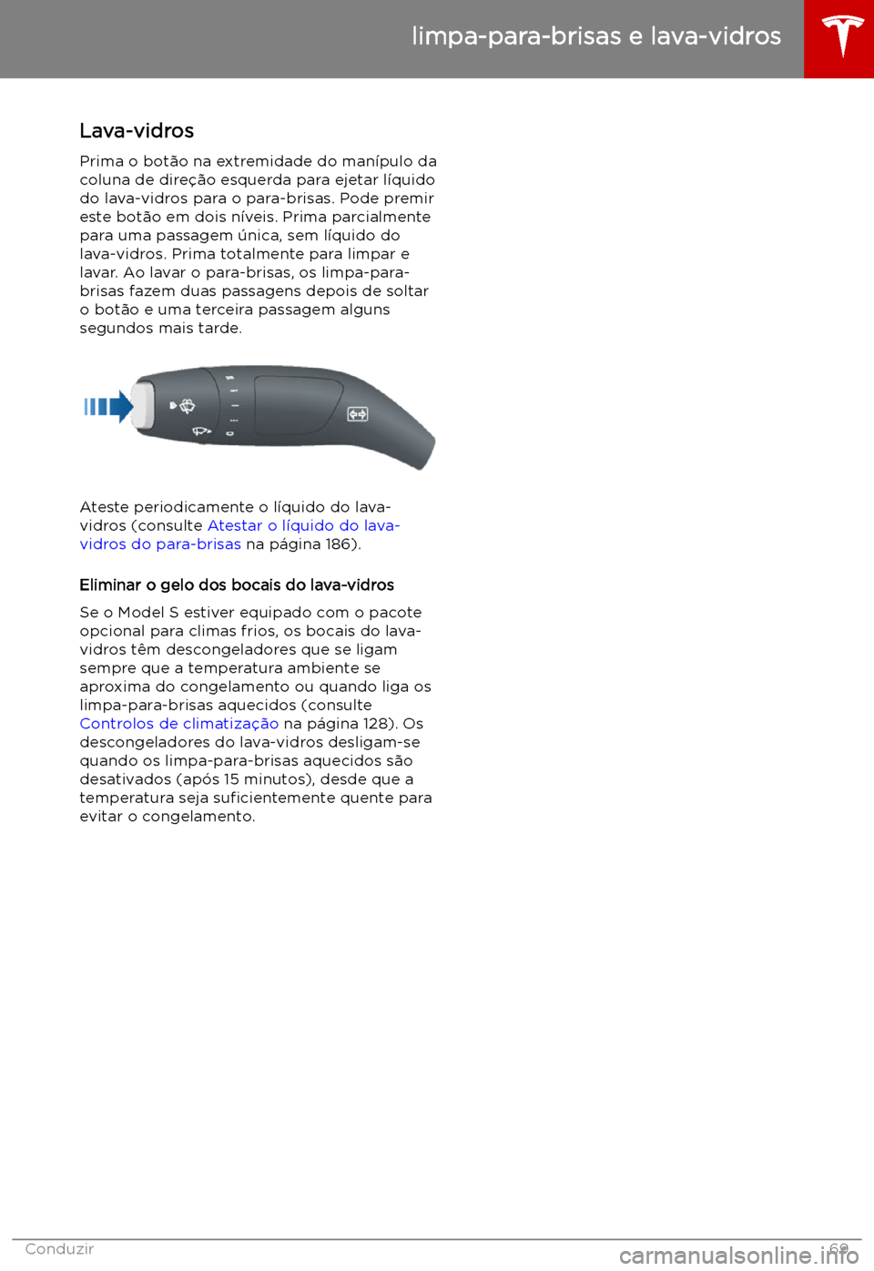 TESLA MODEL S 2019  Manual do proprietário (in Portuguese) Lava-vidros
Prima o bot