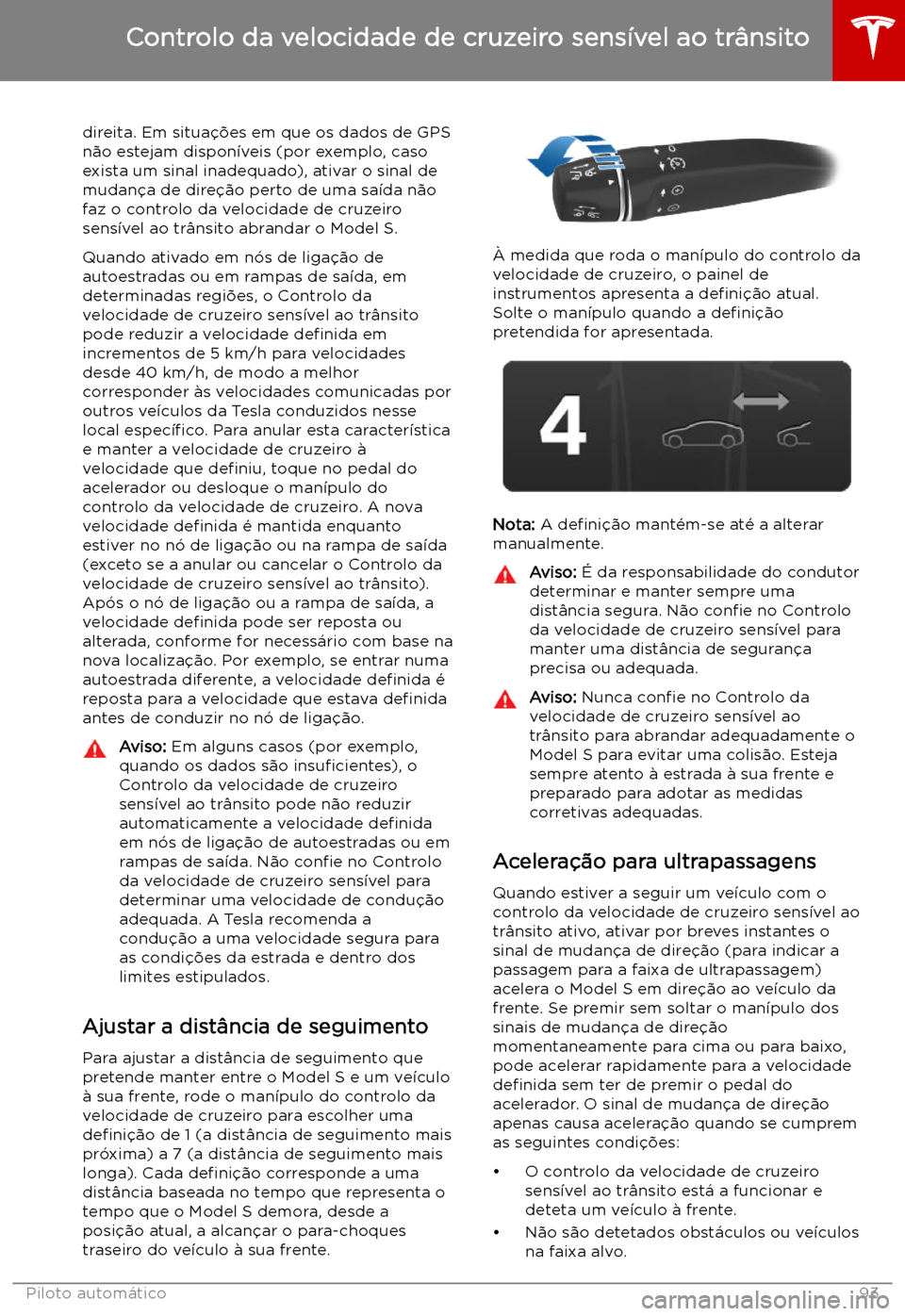TESLA MODEL S 2019  Manual do proprietário (in Portuguese) direita. Em situa