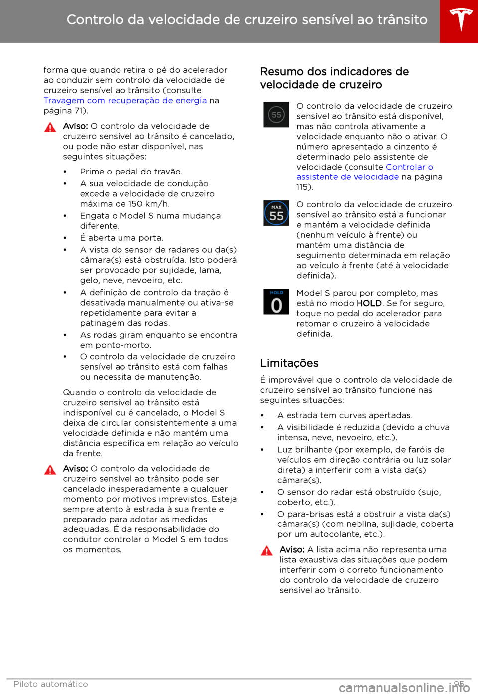 TESLA MODEL S 2019  Manual do proprietário (in Portuguese) forma que quando retira o p