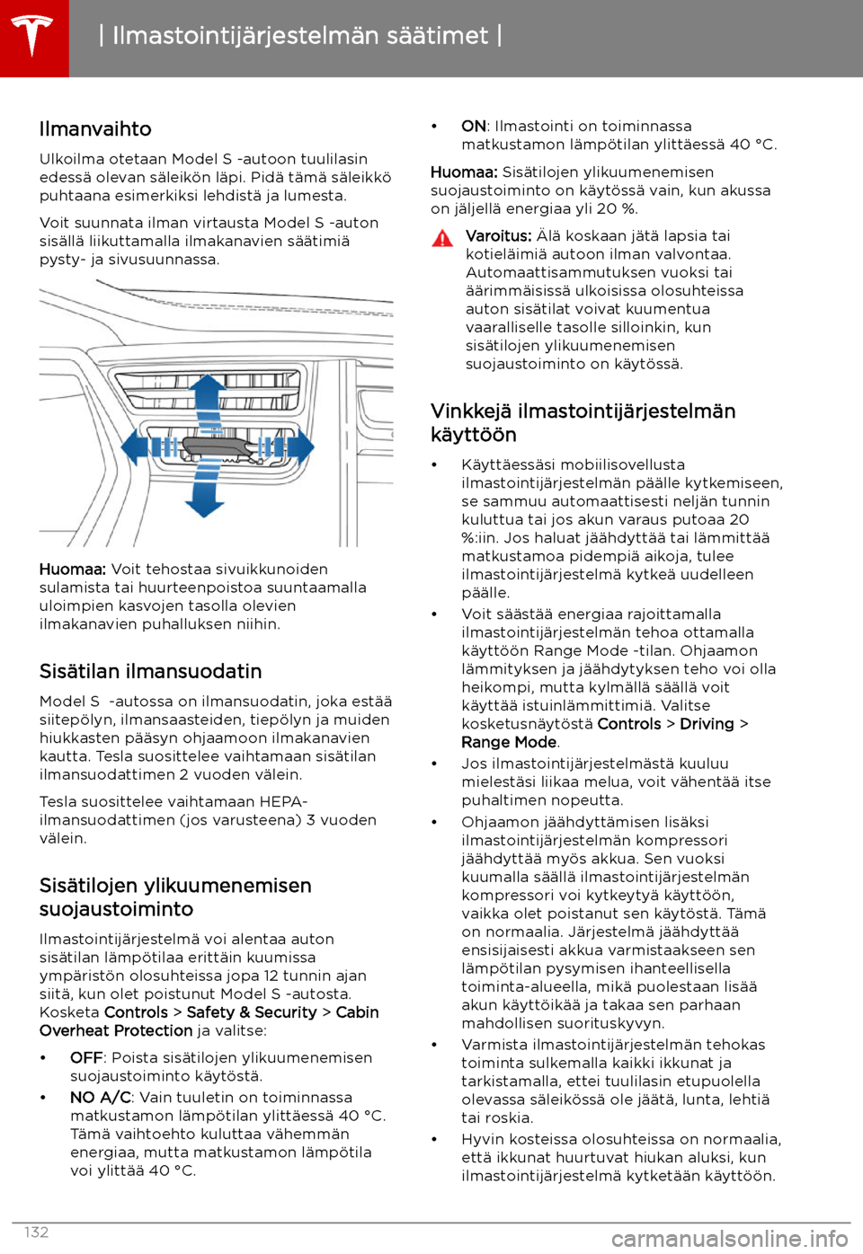 TESLA MODEL S 2019  Omistajan käsikirja (in Finnish) Ilmanvaihto
Ulkoilma otetaan Model S -autoon tuulilasin
edess