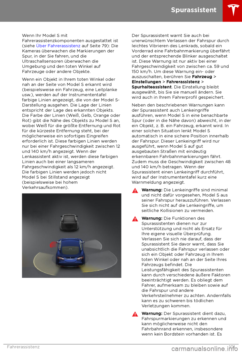 TESLA MODEL S 2018  Betriebsanleitung (in German) Wenn Ihr Model S mit
F
ahrerassistenzkomponenten ausgestattet ist
(siehe 