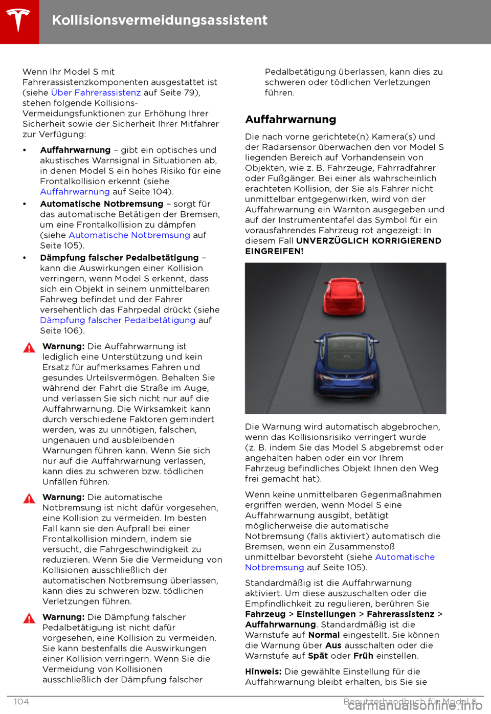 TESLA MODEL S 2018  Betriebsanleitung (in German) Wenn Ihr Model S mit
F
ahrerassistenzkomponenten ausgestattet ist
(siehe 