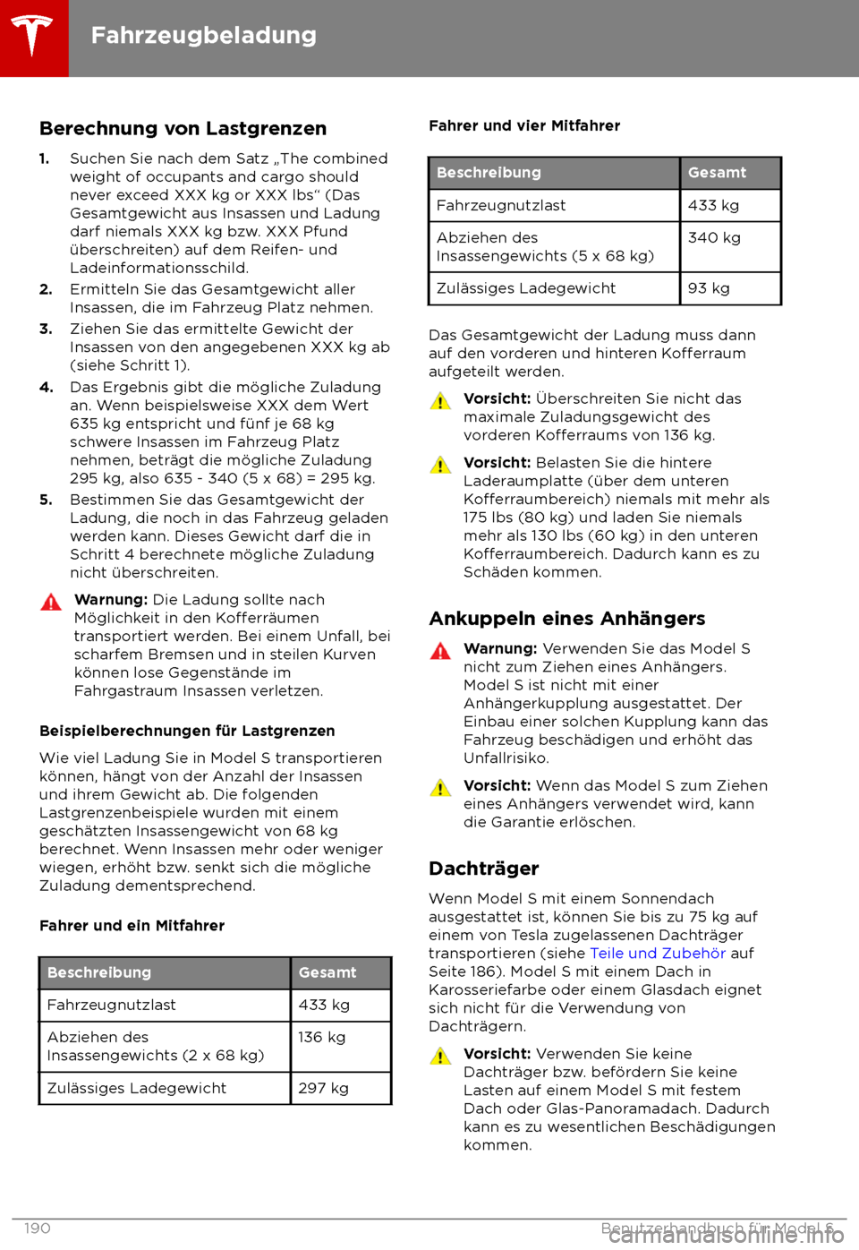 TESLA MODEL S 2018  Betriebsanleitung (in German) Berechnung von Lastgrenzen
1. Suchen Sie nach dem Sa
tz 