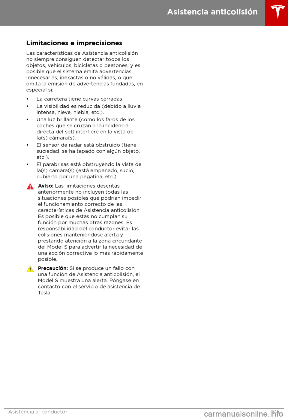 TESLA MODEL S 2018  Manual del propietario (in Spanish) Limitaciones e imprecisiones
Las car acter