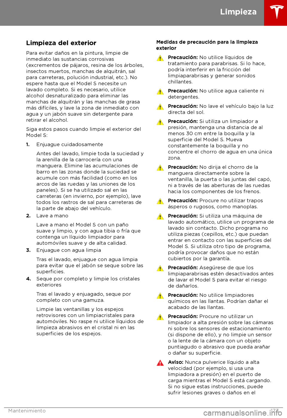 TESLA MODEL S 2018  Manual del propietario (in Spanish) Limpieza del exterior
P
ara evitar da