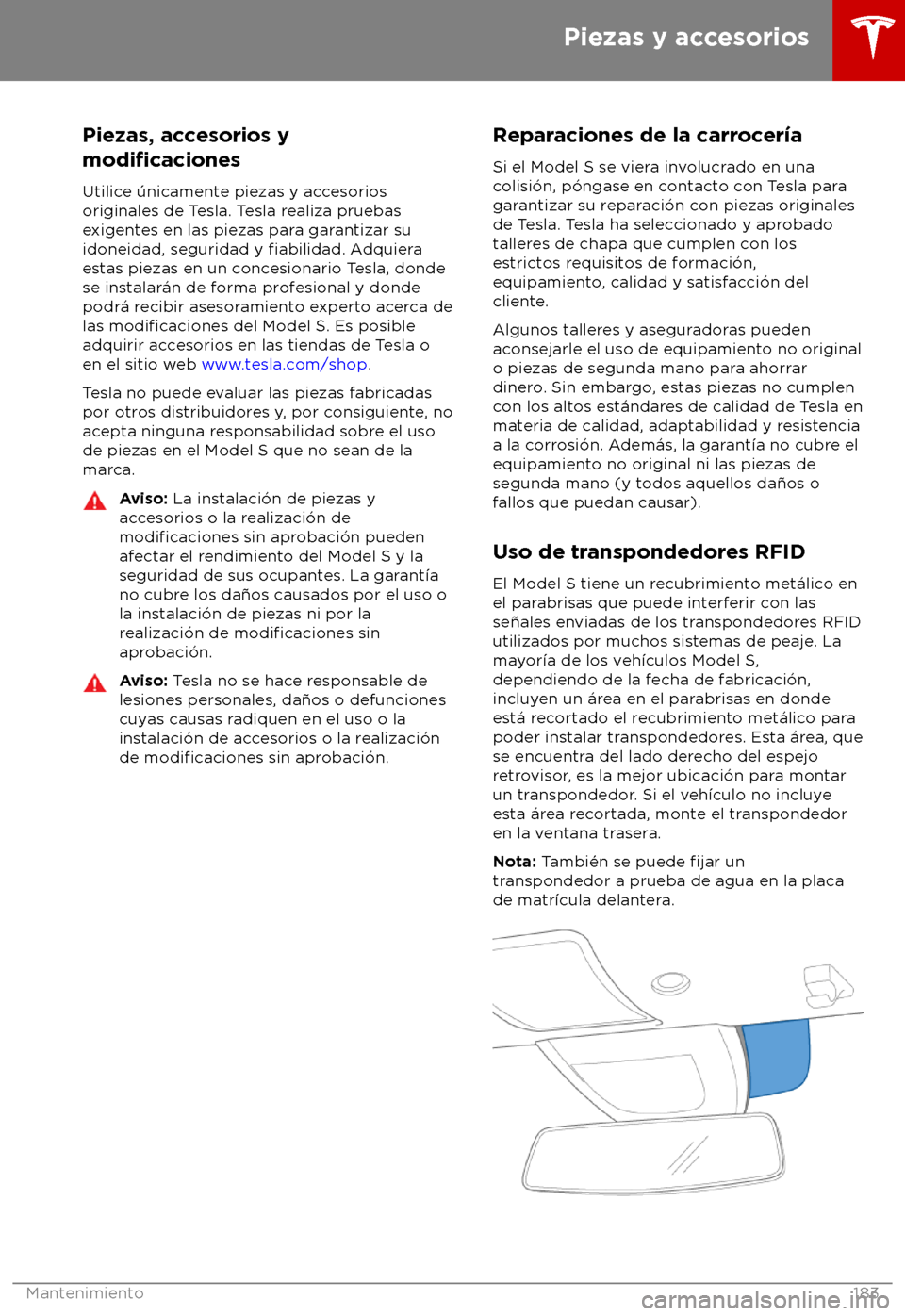 TESLA MODEL S 2018  Manual del propietario (in Spanish) Piezas, accesorios y
modificaciones
Utilice 