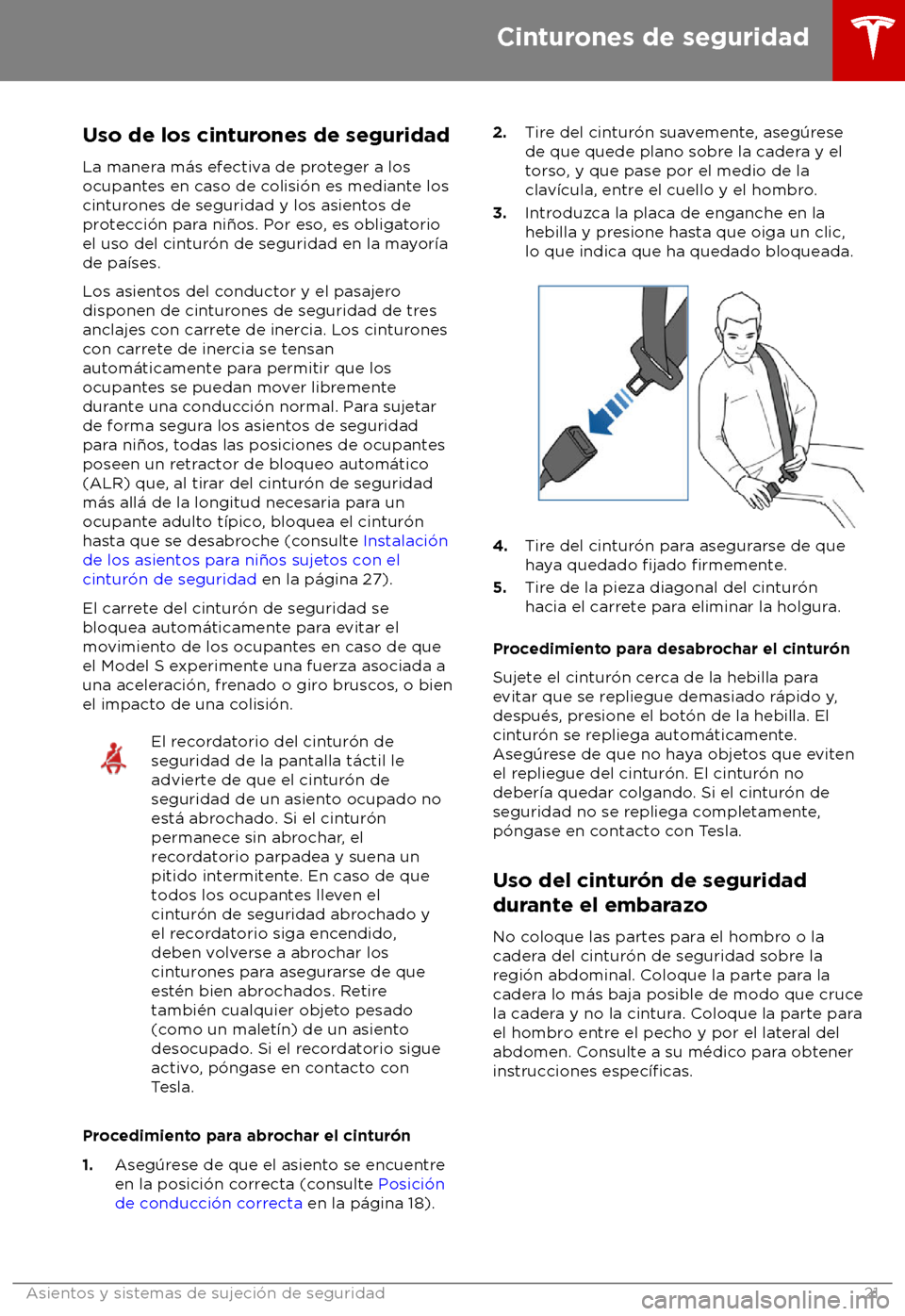 TESLA MODEL S 2018  Manual del propietario (in Spanish) Uso de los cinturones de seguridad
La maner a m