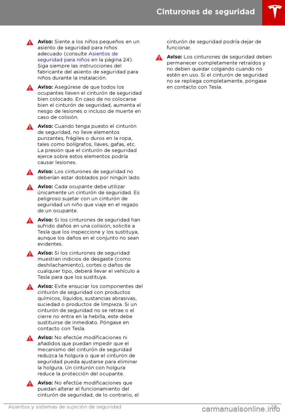 TESLA MODEL S 2018  Manual del propietario (in Spanish) Aviso: Sient
e a los ni