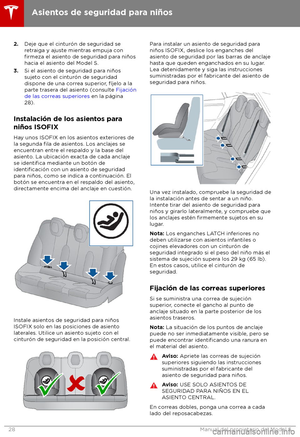 TESLA MODEL S 2018  Manual del propietario (in Spanish) 2.
Deje que el cintur 