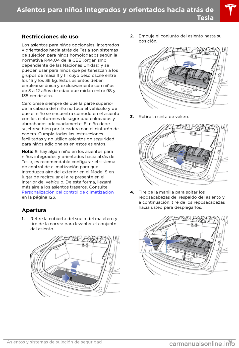 TESLA MODEL S 2018  Manual del propietario (in Spanish) Restricciones de uso
L os asientos para ni