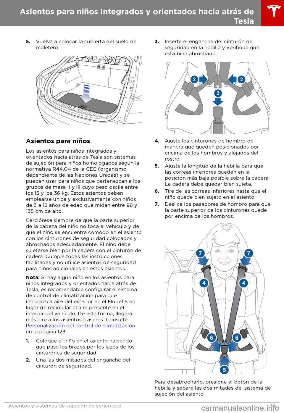 TESLA MODEL S 2018  Manual del propietario (in Spanish) 5.
Vuelva a colocar la cubierta del suelo del
maletero. Asientos para ni