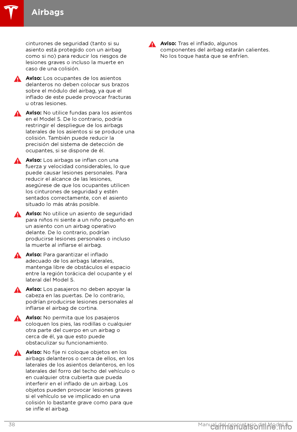 TESLA MODEL S 2018  Manual del propietario (in Spanish) cinturones de seguridad (tanto si su
asient
o est