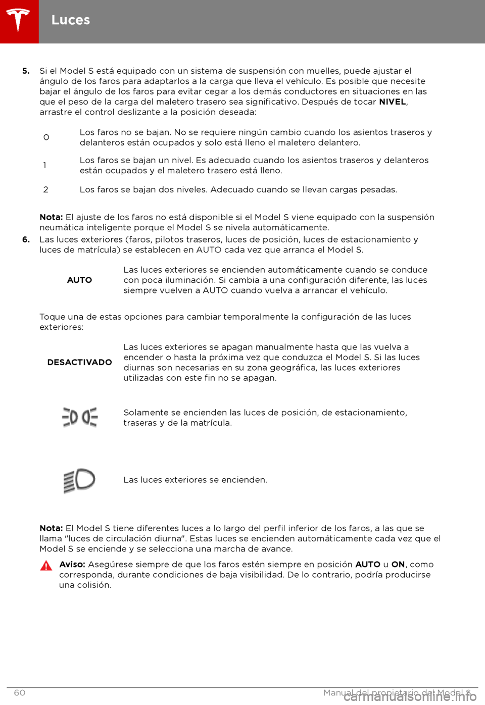 TESLA MODEL S 2018  Manual del propietario (in Spanish) 5.
Si el Model S es t