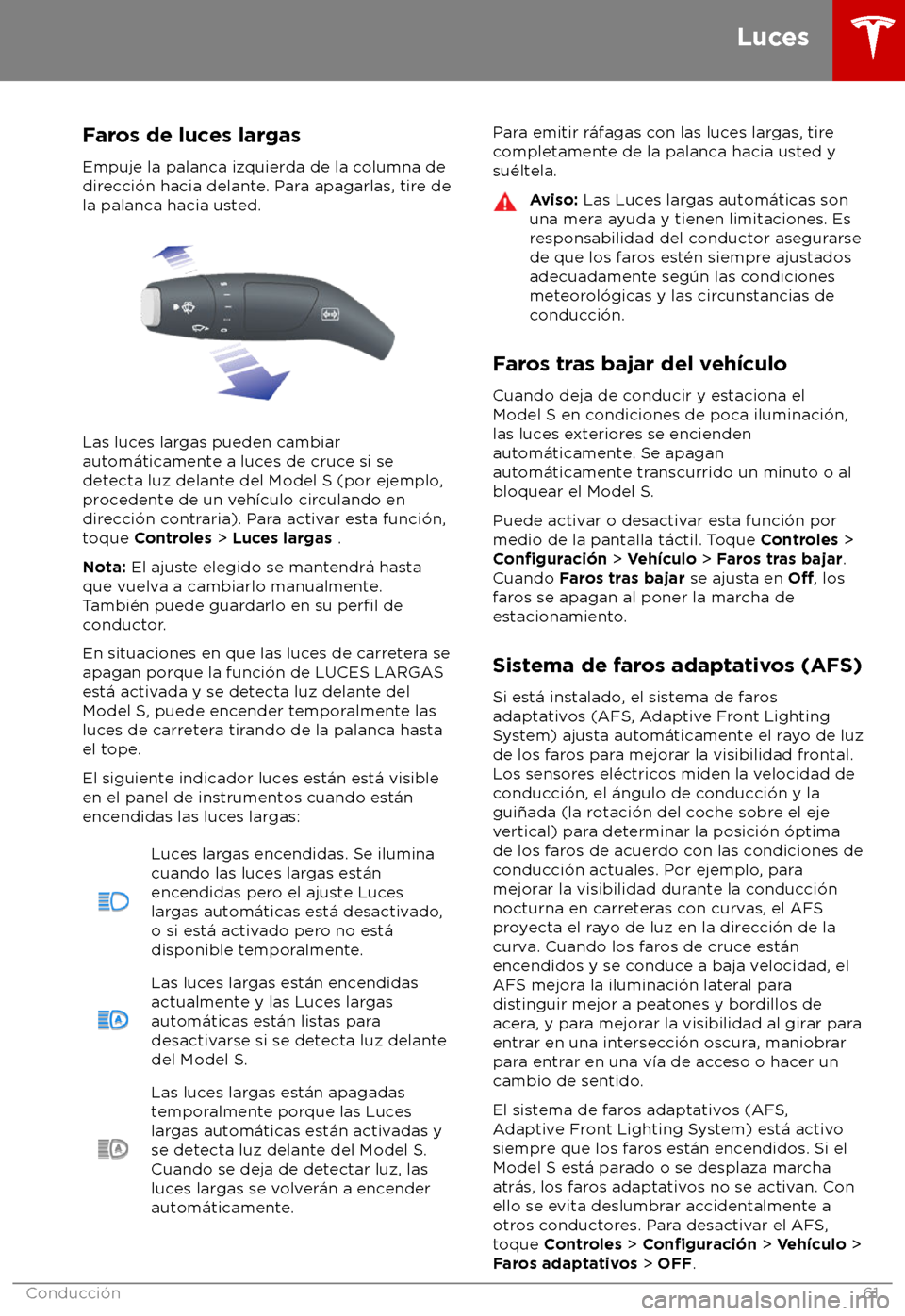 TESLA MODEL S 2018  Manual del propietario (in Spanish) Faros de luces largas
Empuje la palanca iz
quierda de la columna de
direcci