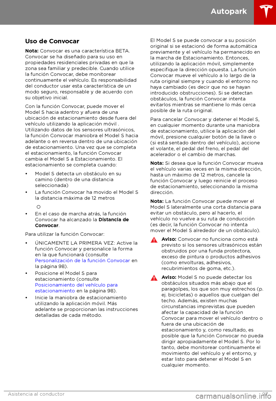 TESLA MODEL S 2018  Manual del propietario (in Spanish) Uso de Convocar
Nota: C onvocar es una caracter