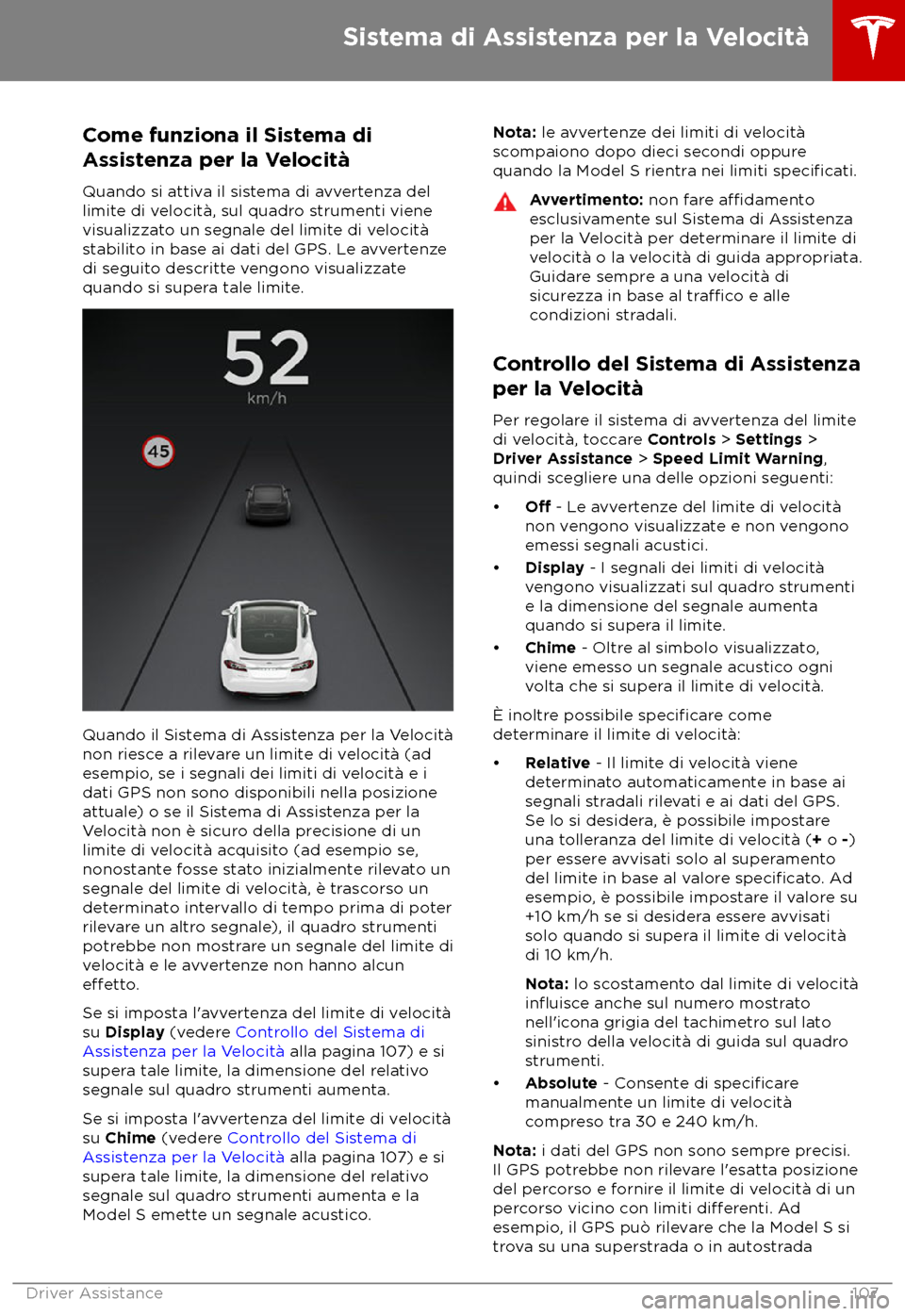 TESLA MODEL S 2018  Manuale del proprietario (in Italian) Come funziona il Sistema di
As
sistenza per la Velocit