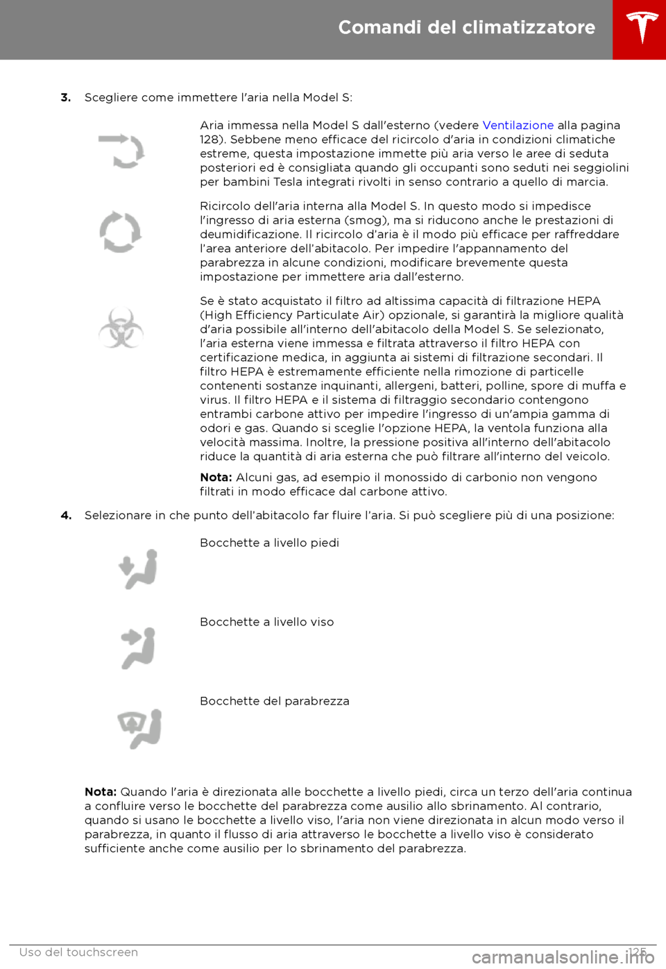 TESLA MODEL S 2018  Manuale del proprietario (in Italian) 3.
Scegliere come immettere l