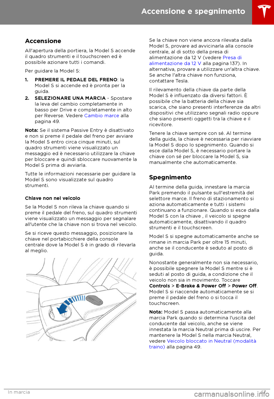 TESLA MODEL S 2018  Manuale del proprietario (in Italian) Accensione
All