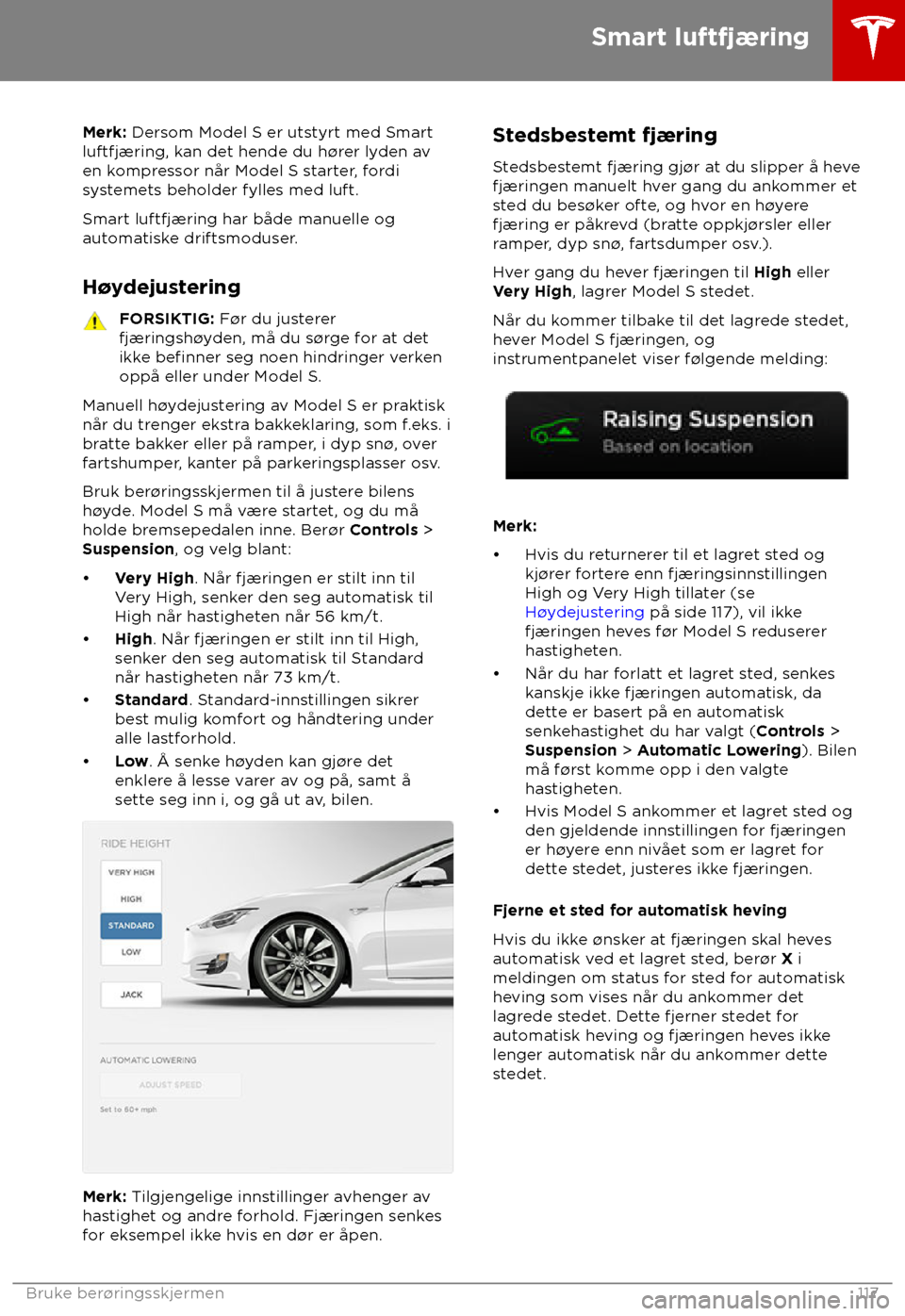 TESLA MODEL S 2018  Brukerhåndbok (in Norwegian) Merk: Dersom Model S er uts
tyrt med Smart
luftfjæring, kan det hende du h